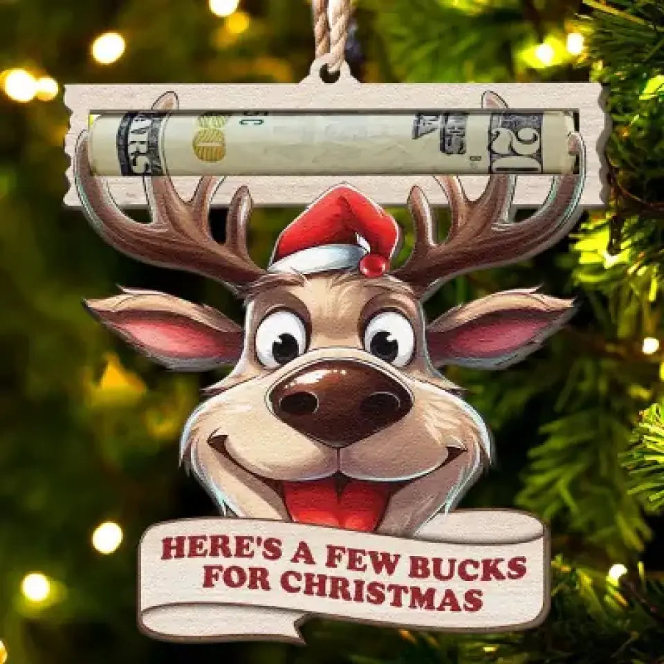 Here's A Few Bucks For Christmas - Personalized Wooden Ornament