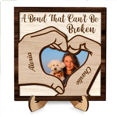 Custom Photo A Bond That Can't Be Broken - Gift For Dog Lovers, Dog Mom - Personalized 2-Layered Wooden Plaque With Stand