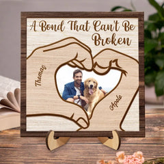 Custom Photo A Bond That Can't Be Broken - Gift For Dog Lovers, Dog Mom - Personalized 2-Layered Wooden Plaque With Stand