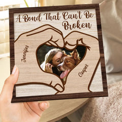 Custom Photo A Bond That Can't Be Broken - Gift For Dog Lovers, Dog Mom - Personalized 2-Layered Wooden Plaque With Stand