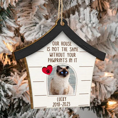 Custom Photo Dog Cat Our House Is Not The Same Without Your Pawprints - Pet Memorial Gift, Christmas Gift - Personalized Custom Shaped Wooden Ornament