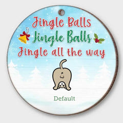 Jingle Balls - Jingle Balls - Jingle All The Way - Personalized Custom Round Shaped Wood Christmas Ornament